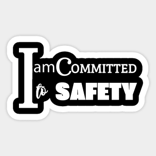 i am committed to safety Sticker